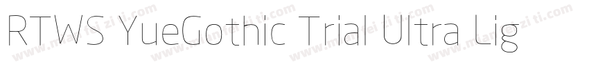 RTWS YueGothic Trial Ultra Light C字体转换